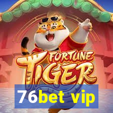 76bet vip